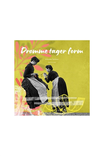 DRØMME TAGER FORM af Annette Danielsen